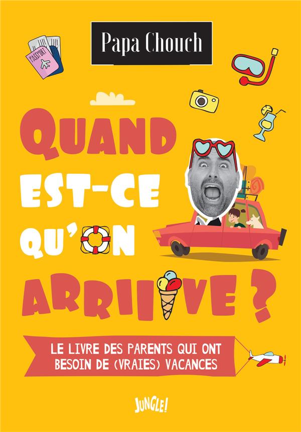 Quand est-ce qu'on arrive ?