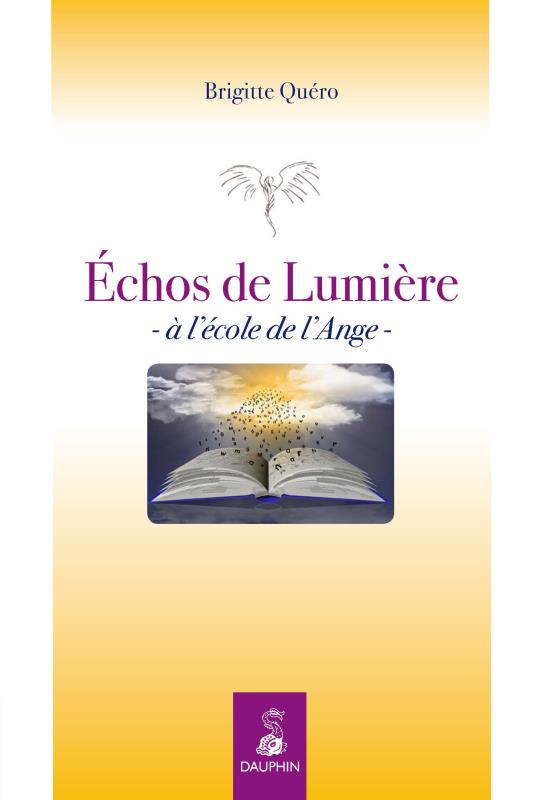 Echos de lumière. A l'école de l'ange, 2e édition