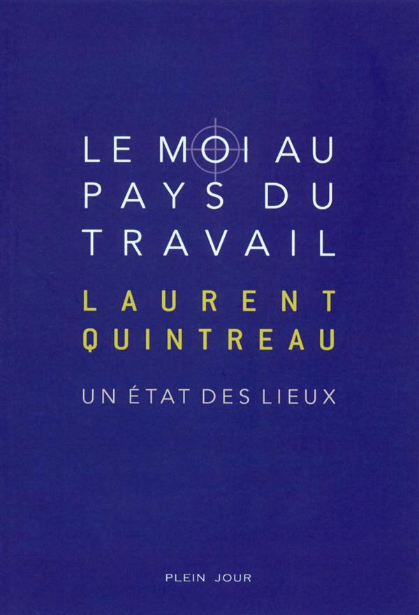Le Moi au pays du travail. Un état des lieux