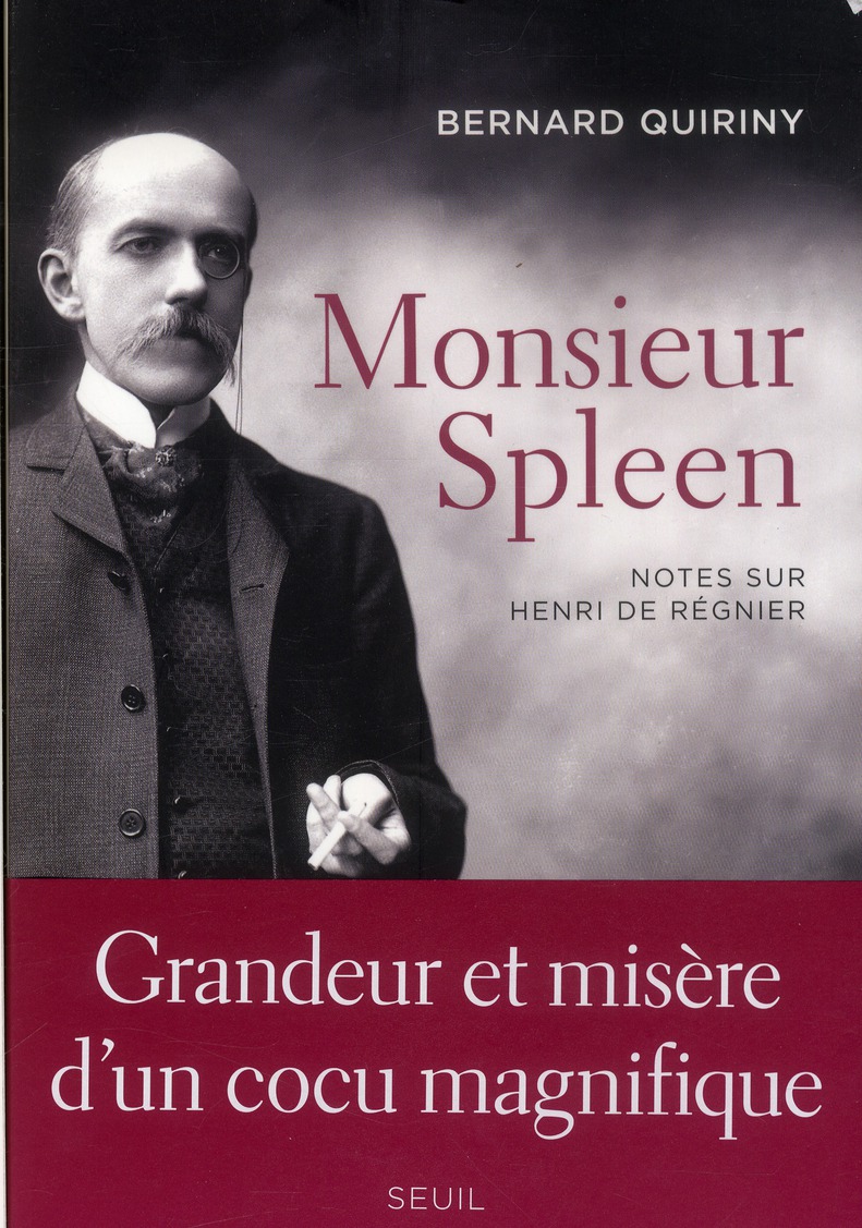 Monsieur Spleen. Notes sur Henri de Régnier, suivi d'un Dictionnaire des maniaques