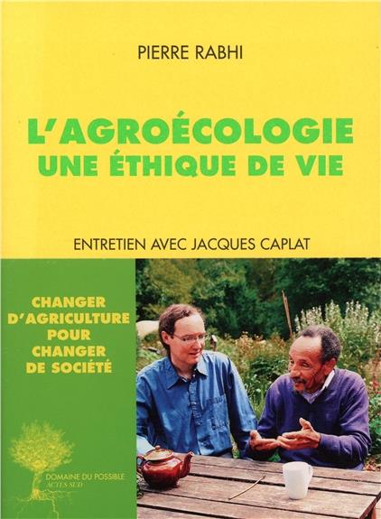 L'agroécologie. Une éthique de vie