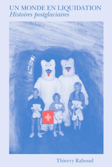 Un monde en liquidation. Histoires postglaciaires