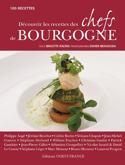 Découvrir les recettes des chefs de Bourgogne. 100 recettes