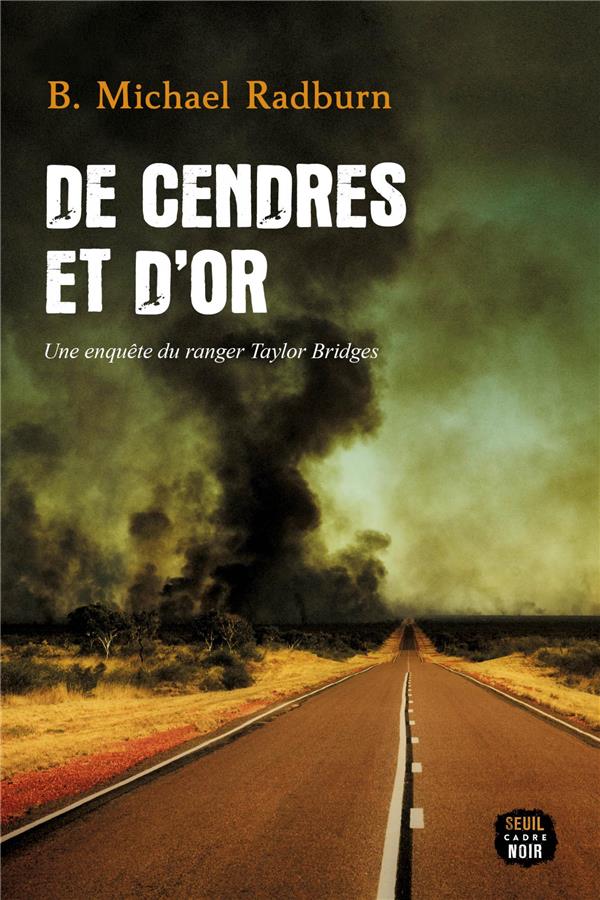 De cendres et d'or. Une enquête du ranger Taylor Bridges