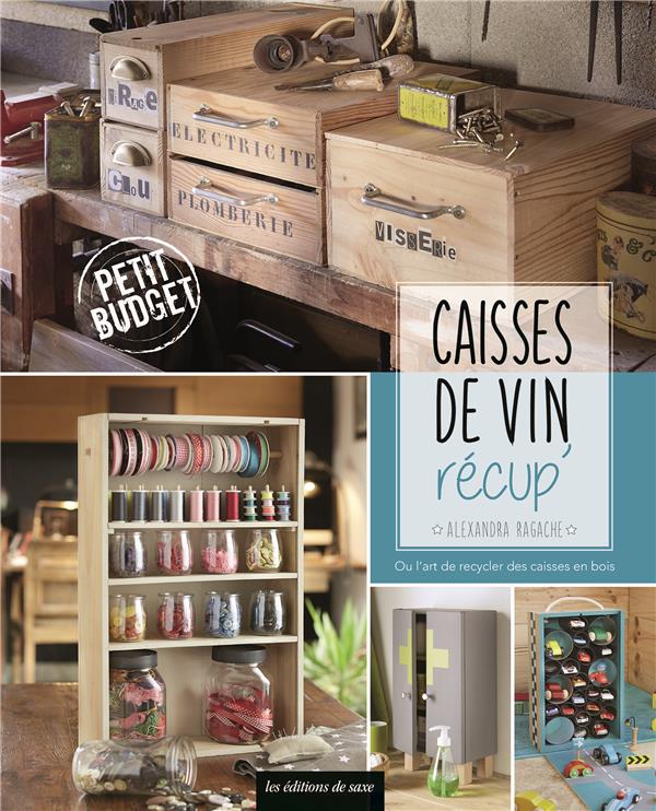 Caisse de vin récup'. Ou l'art de recycler des caisses en bois