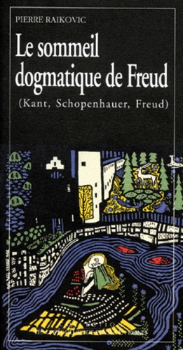 Le sommeil dogmatique de Freud. Kant, Schopenhauer, Freud