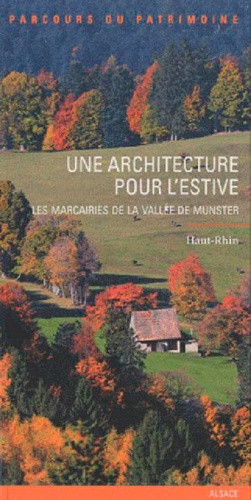 Une architecture pour l'estive. Les marcairies de la vallée de Munster