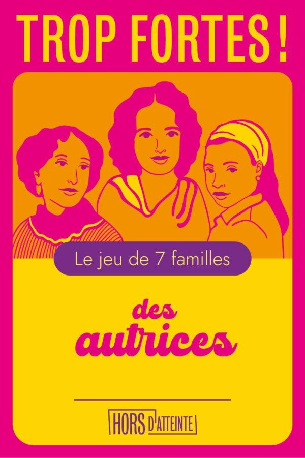 Trop fortes ! Autrices - Le jeu de 7 familles des autrices
