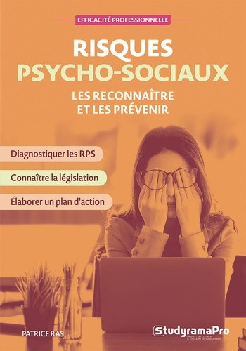 Risques psycho-sociaux. Les reconnaître et les prévenir