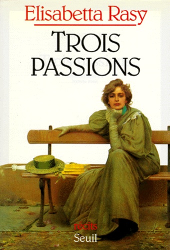 Trois passions. Récits