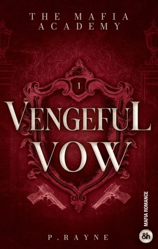 The Mafia Academy Tome 1 : Vengeful Vow