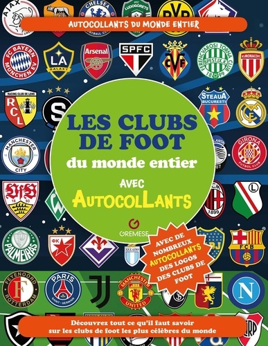 Les clubs de foot du monde entier. Avec autocollants