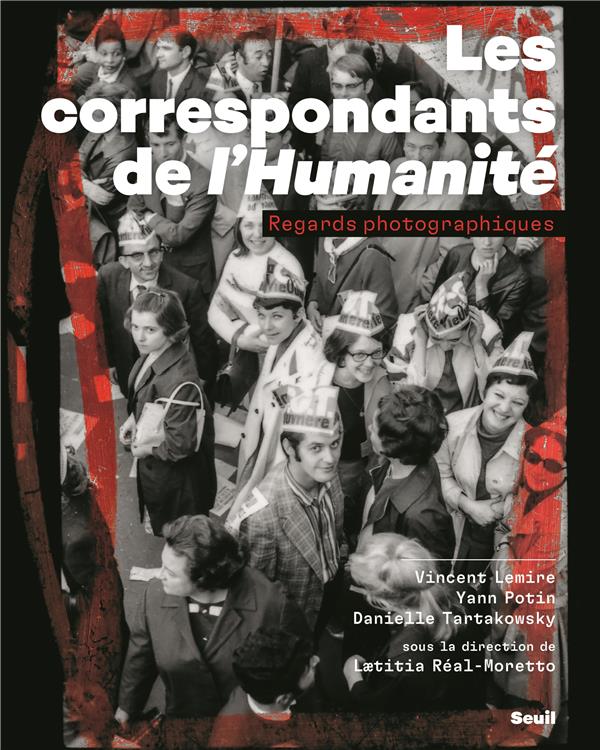 Les correspondants de l'Humanité. Regards photographiques