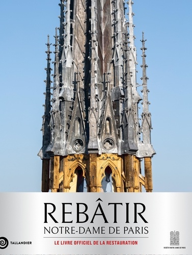Rebâtir Notre-Dame de Paris. Edition collector