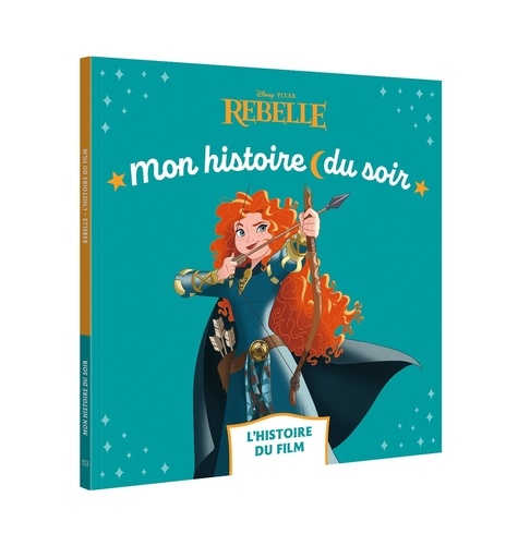 Rebelle. L'histoire du film