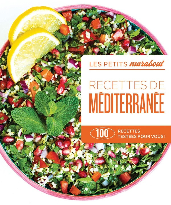 Recettes de Méditerranée. 100 recettes testées pour vous !