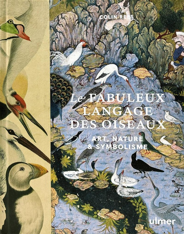 Le fabuleux langage des oiseaux. Art, nature & symbolisme