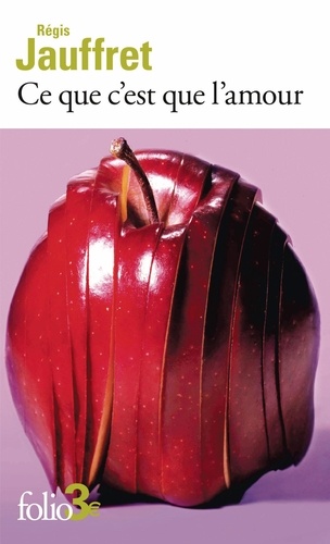 Ce que c'est que l'amour. Et autres microfictions