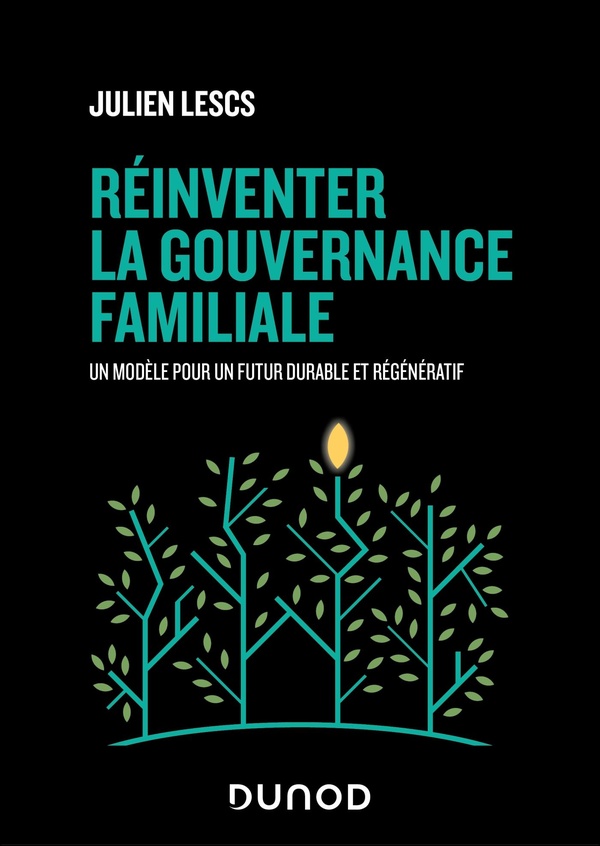 Réinventer la gouvernance familiale. Un modèle pour un futur durable et régénératif