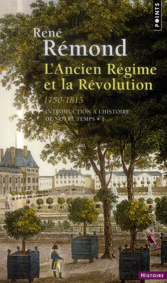 Introduction à l'histoire de notre temps. Tome 1, L'Ancien Régime et la Révolution, 1750-1815