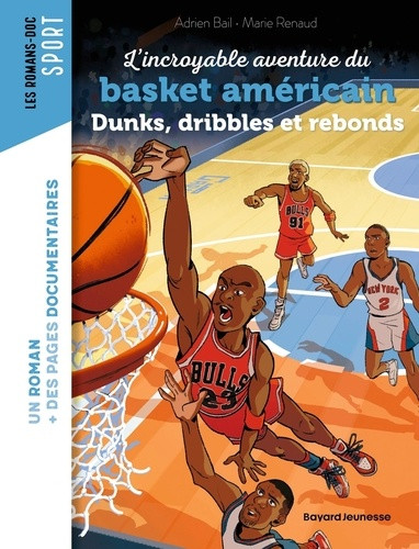 L'incroyable aventure du basket américain. Dunks, dribbles et rebonds