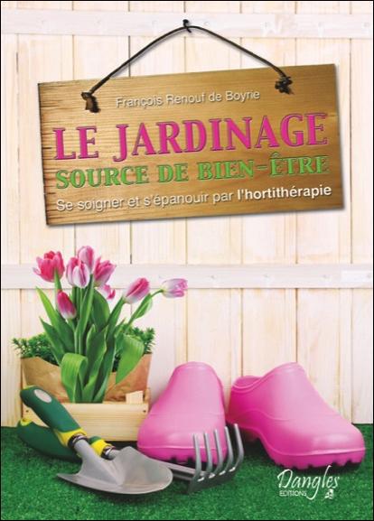 Le jardinage source de bien-être. Se soigner et s'épanouir par l'hortithérapie