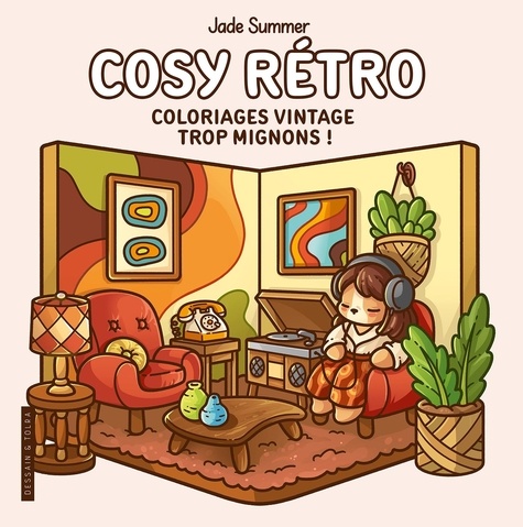 Cosy rétro. Coloriages vintage trop mignons !