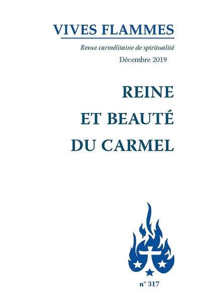 Vives flammes N° 317 : Reine et beauté du carmel