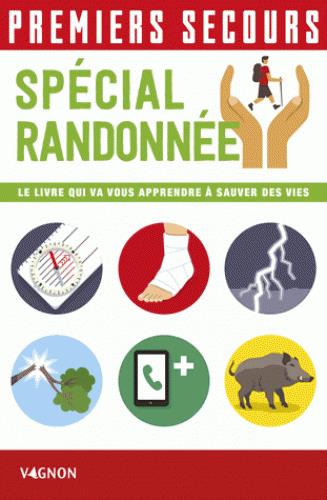 Premier secours spécial randonnée. Le livre qui va vous apprendre à sauver des vies