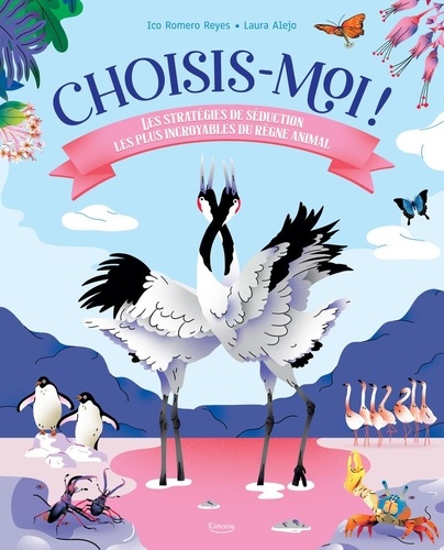 Choisis-moi ! Les stratégies de séduction les plus incroyables du règne animal