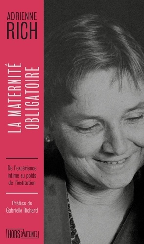 La maternité obligatoire. De l'expérience intime au poids de l'institution