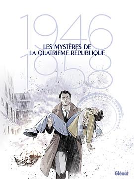 Les mystères de la Quatrième République Tomes 1 à 5 : Les résistants de septembre ; Marseille la rou