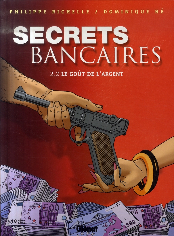 Secrets bancaires Tome 2.2 : Le goût de l'argent. Deuxième partie