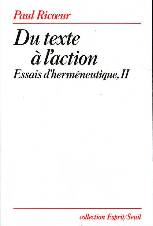Essais d'herméneutique. Volume 2, Du texte à l'action