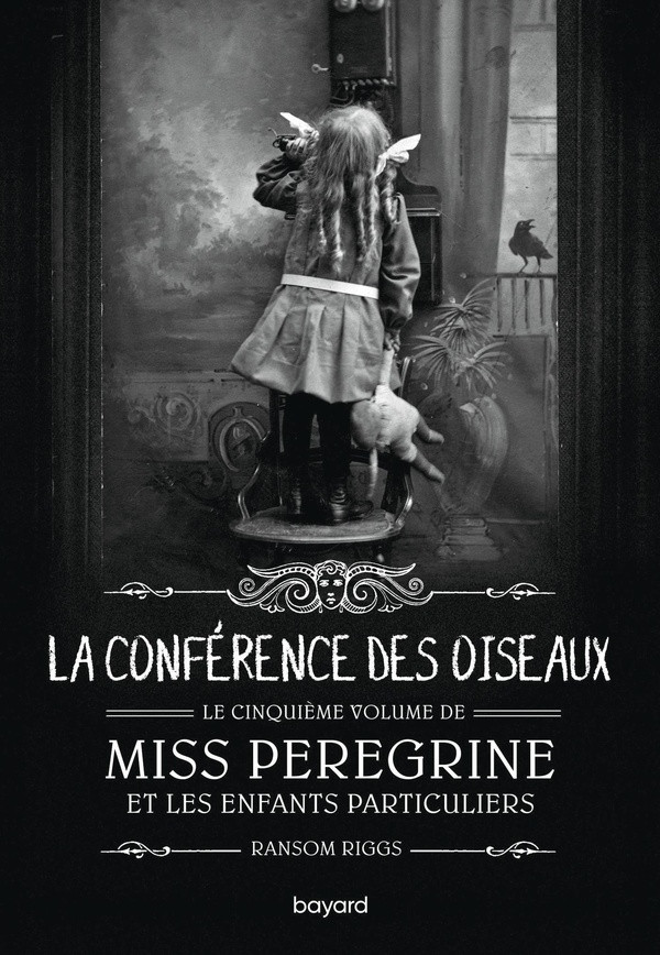 Miss Peregrine et les enfants particuliers Tome 5 : La conférence des oiseaux