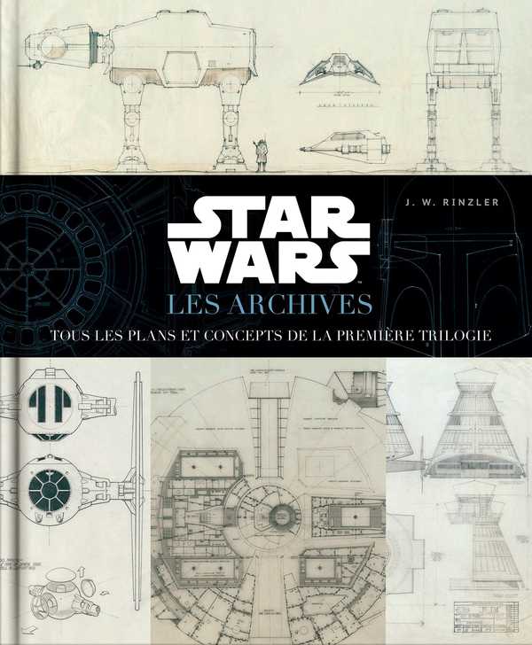 Star Wars, les archives. Tous les plans et concepts de la première trilogie