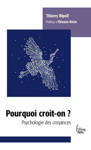 Pourquoi croit-on ? Psychologie des croyances