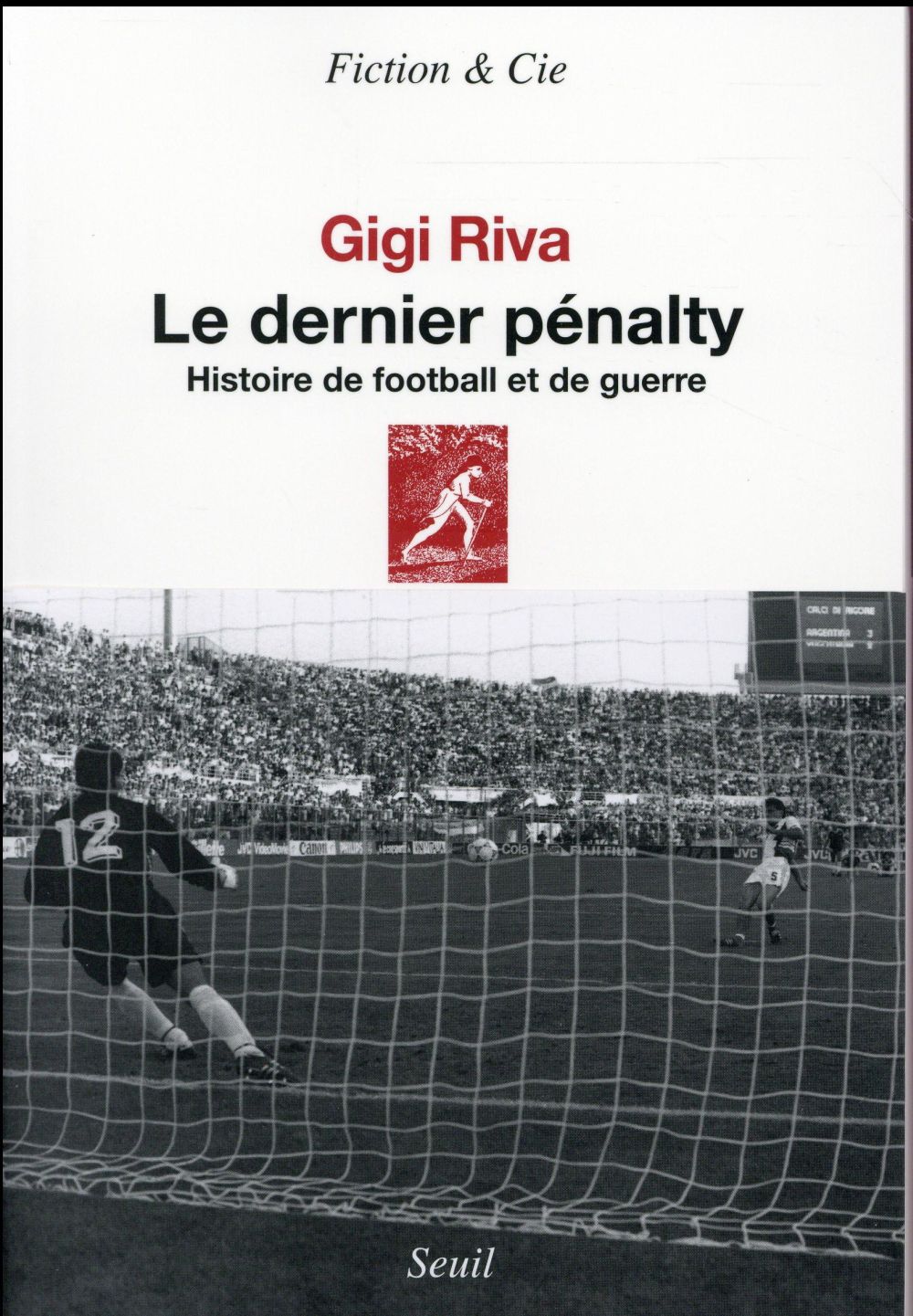Le dernier pénalty. Histoire de football et de guerre