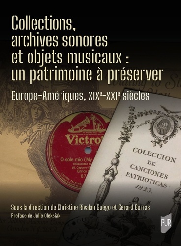 Collections, archives sonores et objets musicaux : un patrimoine à préserver. Europe-Amériques, XIXe
