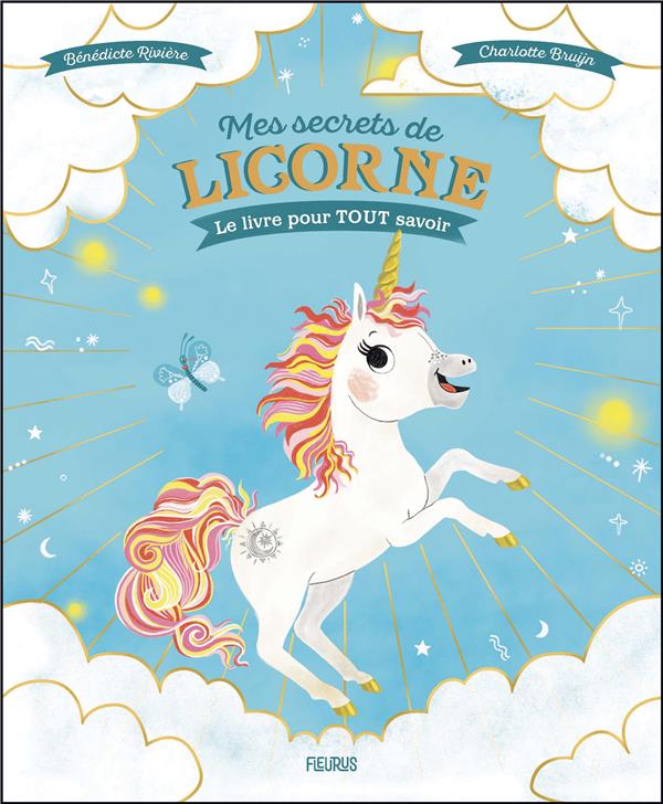 Mes secrets de licorne. Le livre pour TOUT savoir