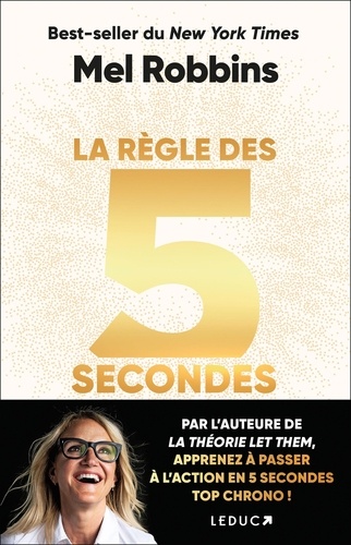 La règle des 5 secondes. Apprenez à passer à l'action en cinq secondes top chrono !