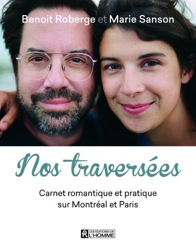 Nos traversées. Carnet romantique et pratique sur Montréal et Paris