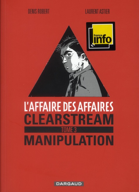 L'affaire des affaires Tome 3 : Clearstream manipulation