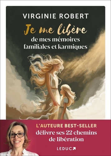 Je me libère de mes mémoires familiales et karmiques