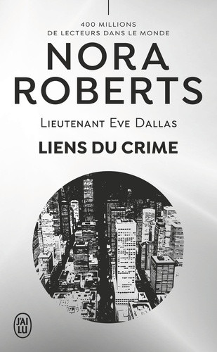 Lieutenant Eve Dallas Tome 60 : Liens du crime