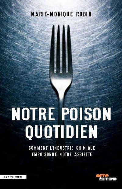 Notre poison quotidien. La responsabilité de l'industrie chimique dans l'épidémie des maladies chron