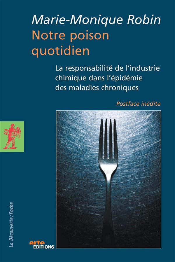 Notre poison quotidien. La responsabilité de l'industrie chimique dans l'épidémie des maladies chron