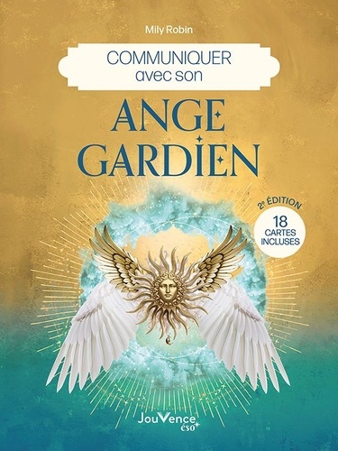 Communiquer avec son ange gardien. 18 cartes incluses, 2e édition