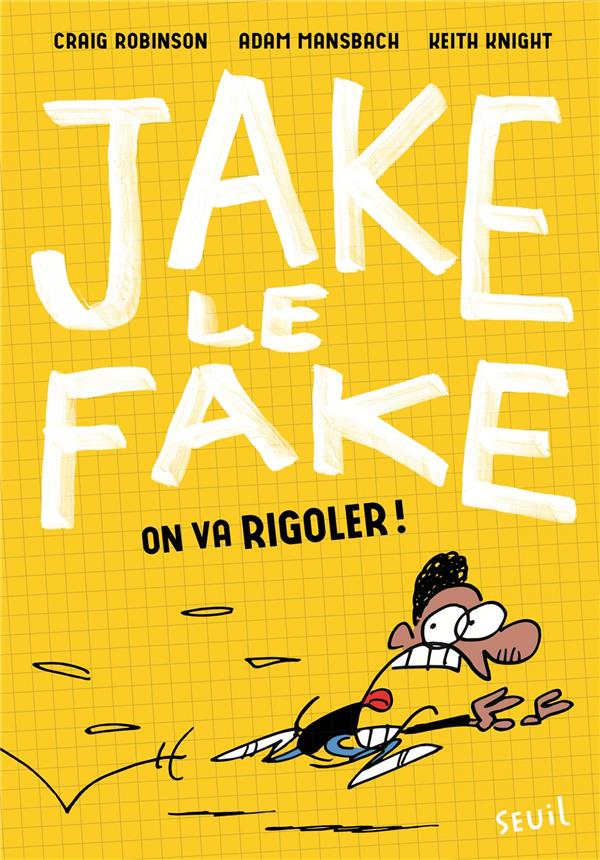 Jake le fake : On va rigoler !