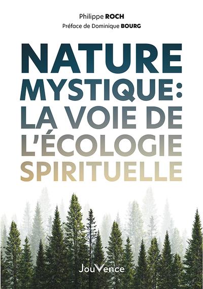 Nature mystique. La voie de l'écologie spirituelle